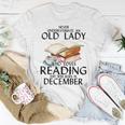Never Underestimate An Old Lady Who Loves Reading December Women T-shirt Unique Gifts