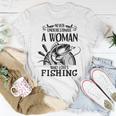 Never Underestimate A Woman Who Loves Fishing Women T-shirt Unique Gifts