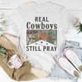 Western Boho Christian Faith-Based Real Cowboys Still Pray Women T-shirt Unique Gifts