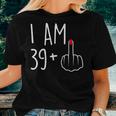 I Am 39 Plus 1 Middle Finger For A 40Th Birthday For Women T-shirt Gifts for Her