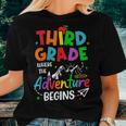 3Rd Grade Where The Adventure Begins Back To School Teacher Women T-shirt Gifts for Her
