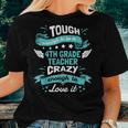 4Th Grade Teacher Quotes 4Th Grade Teacher Women T-shirt Gifts for Her