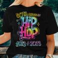 50 Years Old 50Th Anniversary Of Hip Hop Tie Dye Hip Hop Women T-shirt Gifts for Her