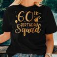 60 Birthday 60 Party Crew Squad 60Th Bday Group Birthday Women T-shirt Gifts for Her