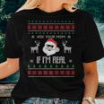 Ask Your Mom If I'm Real Santa Ugly Christmas Sweater Women T-shirt Gifts for Her