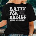 Batty For Babies Labor And Delivery Halloween L And D Nurses Women T-shirt Gifts for Her