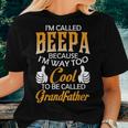 Beepa Grandpa Gift Im Called Beepa Because Im Too Cool To Be Called Grandfather Women T-shirt Gifts for Her