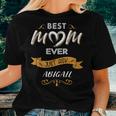 Best Mom Ever Mother's Day For Abigail Name Women T-shirt Gifts for Her