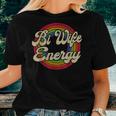 Bi Wife Energy Lgbtq Retro Vintage Women T-shirt Gifts for Her
