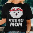 Bichon Frise Dog Owner Mama Funny Bichon Frise Mom Women T-shirt Gifts for Her