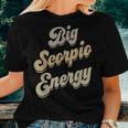 Big Scorpio Energy Scorpio Astrology Zodiac Sign Women T-shirt Gifts for Her