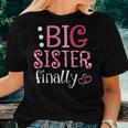 Big Sister Finally Pregnancy Announcement Women T-shirt Gifts for Her