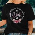 Blessed To Be Called Mimi Women Floral Decor Grandma Women T-shirt Gifts for Her