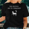 Christian No King But Christ Jesus Agnus Dei Christianity Women T-shirt Gifts for Her
