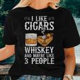 I Like Cigars Whiskey And Maybe 3 People Cigar Lounge Whiskey Women T-shirt Gifts for Her