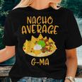Cinco De Mayo Nacho Average G-Ma Mexican Fiesta Grandma Women T-shirt Gifts for Her