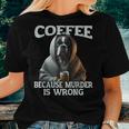 Coffee Because Murder Is Wrong Sarcastic Boxer Dog Grumpy Women T-shirt Gifts for Her