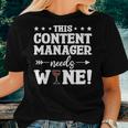This Content Manager Needs Wine Women T-shirt Gifts for Her