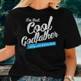 Im That Cool Godfather Dad Grandpa Fathers Day Women T-shirt Gifts for Her