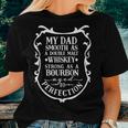 My Dad Smooth As Whiskey Bourbon Father's Day Alcohol Quotes Women T-shirt Gifts for Her