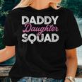Daddy Daughter Squad | Father Papa Dad Daughter Women T-shirt Gifts for Her