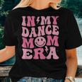 In My Dance Mom Era On Back Women T-shirt Gifts for Her