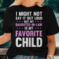 My Daughter In Law Is My Favorite Child Mom Women T-shirt Gifts for Her
