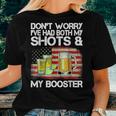 Dont Worry Ive Had Both My Shots And Booster Vaccine Women T-shirt Gifts for Her