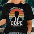 Ethics Teacher Unapologetically Dope Pride Afro History Women T-shirt Gifts for Her