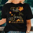 Fall For Jesus He Never Leaves Autumn Christian Prayers Women T-shirt Gifts for Her