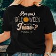 Are You Falloween Jesus Fall Halloween Christian Faith Women T-shirt Gifts for Her