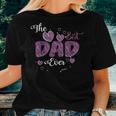 Father Day Best Dad Ever From Daughter Son Mom Kids Women T-shirt Gifts for Her