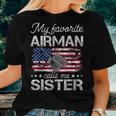 My Favorite Airman Calls Me Sister Proud Us Air Force Sister Women T-shirt Gifts for Her
