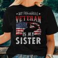 My Favorite Veteran Is My Sister Team Veteran's Day Veterans Women T-shirt Gifts for Her