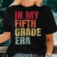 In My Fifth Grade Era Vintage Back To School Teacher Women T-shirt Gifts for Her