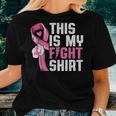 This Is My Fight Breast Cancer Awareness Warrior Women T-shirt Gifts for Her