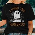 I Found This Humerus Halloween Ghost Skeleton Women T-shirt Gifts for Her