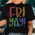 Fri-Yay Teacher Happy Friday Weekend Teacher Women T-shirt Gifts for Her