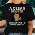 A Clean Beaver Always Gets More Wood Joke Sarcastic Women T-shirt Gifts for Her