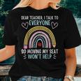 Funny Dear Teacher I Talk To Everyone Moving Seat Wont Help Women T-shirt Gifts for Her