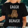 Eager Beaver Sarcastic Pun Joke Women T-shirt Gifts for Her