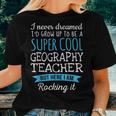 Geography Teacher Appreciation Women T-shirt Gifts for Her