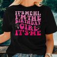 Its Me Hi Im The Birthday Girl Its Me Birthday Party Women T-shirt Gifts for Her