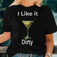 Martini Lover I Like It Dirty Martini Glass Women Women T-shirt Gifts for Her