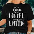 Photographer Coffee And Editing Photography Women T-shirt Gifts for Her