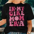 In My Girl Mom Era Trendy Groovy New Mom Fuuny Mom Era Women Women T-shirt Gifts for Her