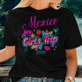 Girls Trip Mexico 2023 Women Weekend Birthday Party Squad Women T-shirt Gifts for Her