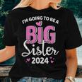 Im Going To Be Big Sister 2024 For Pregnancy Announcement For Sister Women T-shirt Gifts for Her