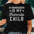 My Granddaughter Is My Favorite Child Funny Grandpa Grandma Women T-shirt Gifts for Her