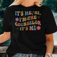 Groovy Its Me Hi Im The Counselor Its Me Funny Teacher Women T-shirt Gifts for Her